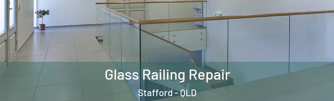 Glass Railing Repair Stafford - QLD