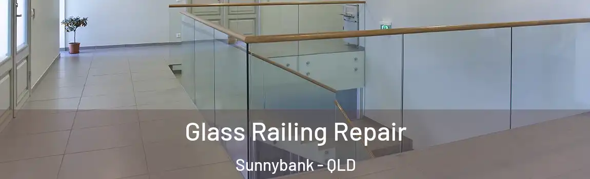 Glass Railing Repair Sunnybank - QLD