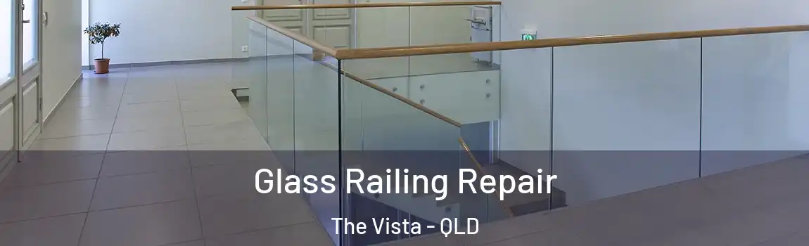 Glass Railing Repair The Vista - QLD