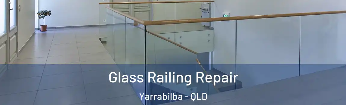  Glass Railing Repair Yarrabilba - QLD