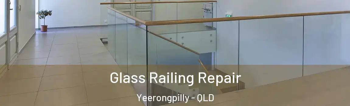 Glass Railing Repair Yeerongpilly - QLD