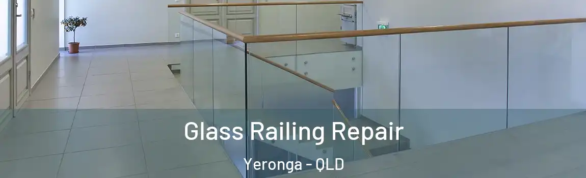 Glass Railing Repair Yeronga - QLD