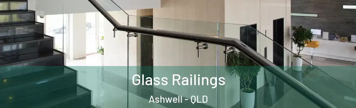 Glass Railings Ashwell - QLD