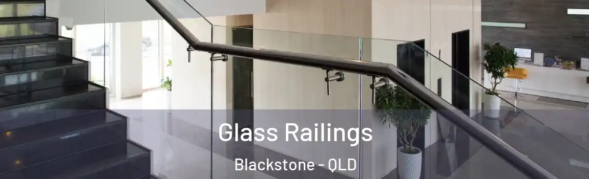 Glass Railings Blackstone - QLD