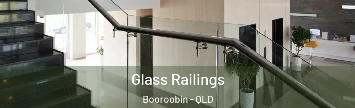 Glass Railings Booroobin - QLD