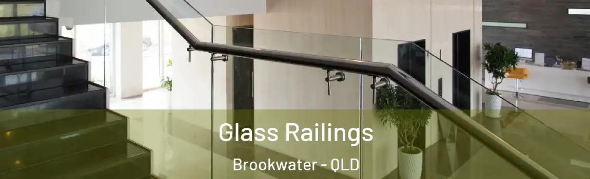 Glass Railings Brookwater - QLD