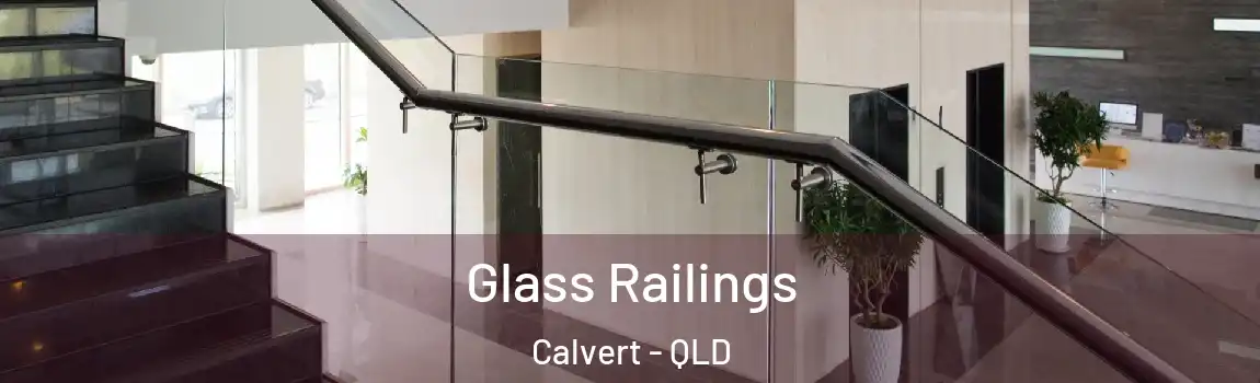 Glass Railings Calvert - QLD