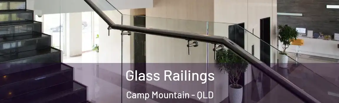 Glass Railings Camp Mountain - QLD