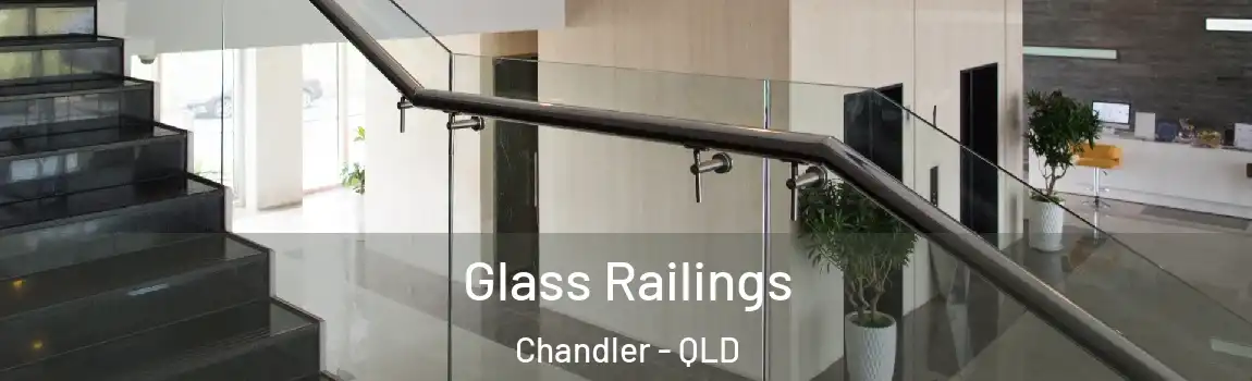 Glass Railings Chandler - QLD