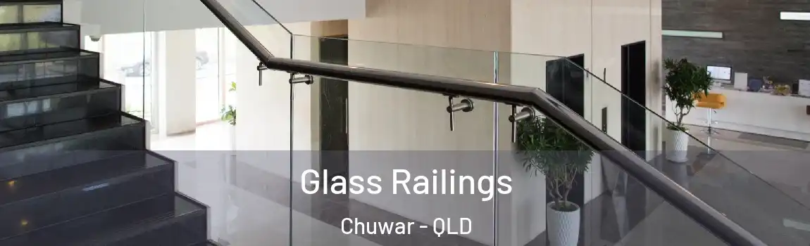 Glass Railings Chuwar - QLD