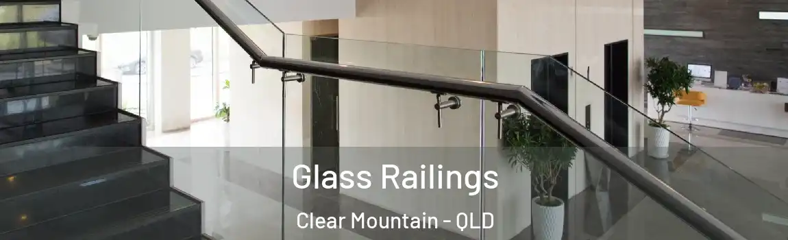 Glass Railings Clear Mountain - QLD