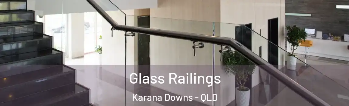 Glass Railings Karana Downs - QLD