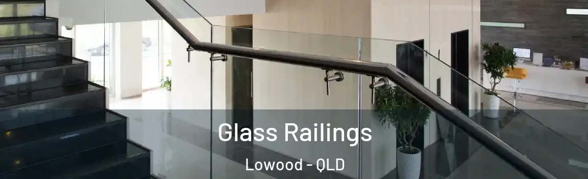 Glass Railings Lowood - QLD