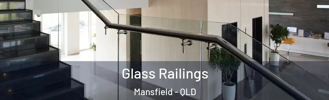 Glass Railings Mansfield - QLD