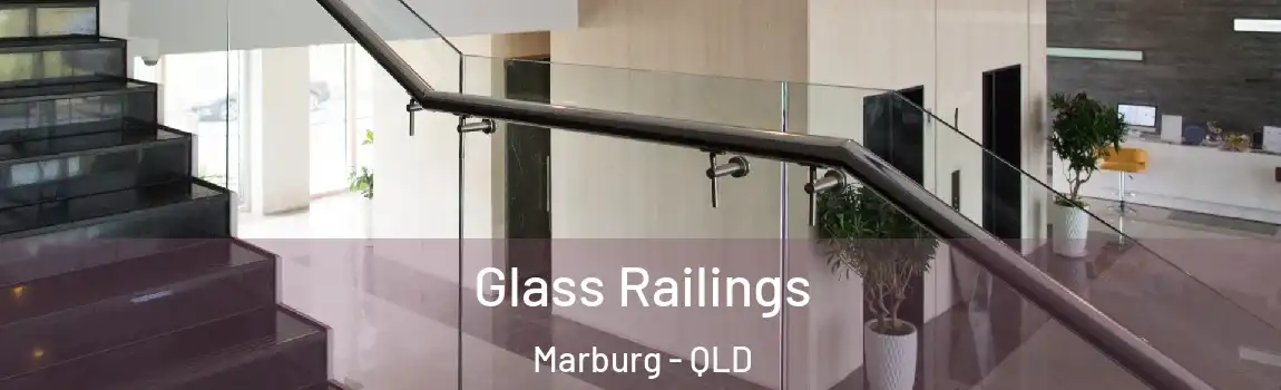 Glass Railings Marburg - QLD