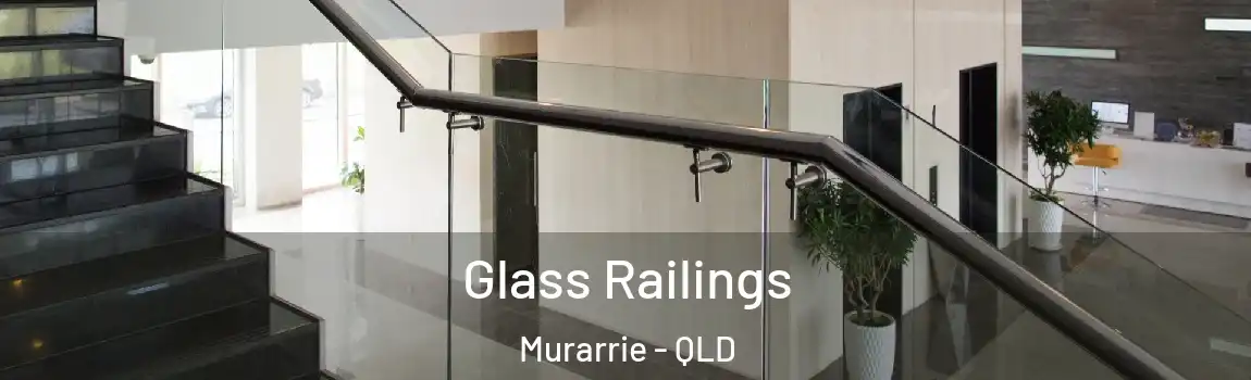 Glass Railings Murarrie - QLD