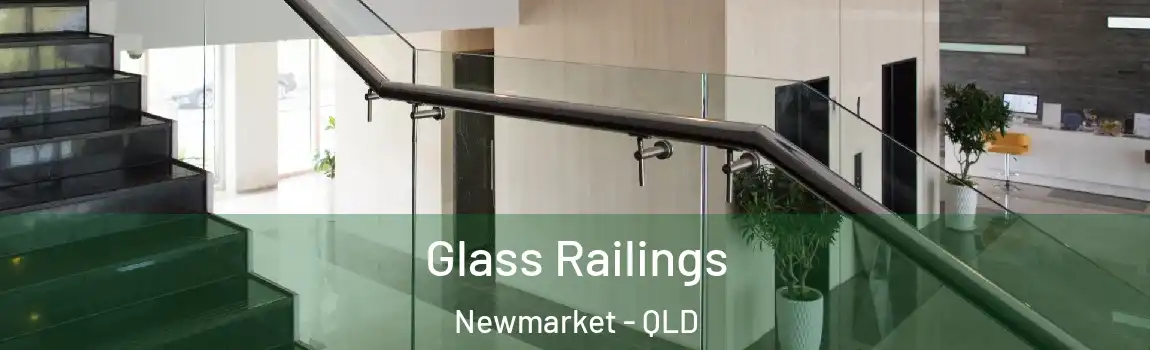 Glass Railings Newmarket - QLD