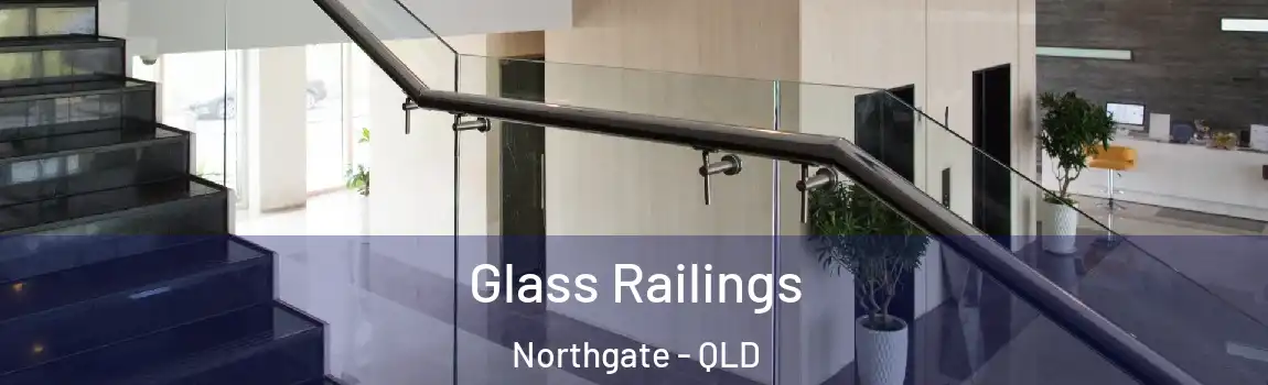 Glass Railings Northgate - QLD