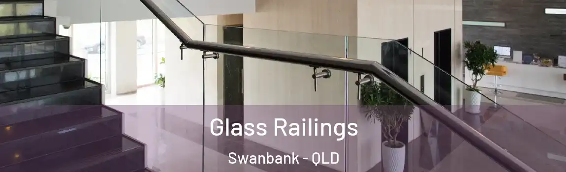 Glass Railings Swanbank - QLD