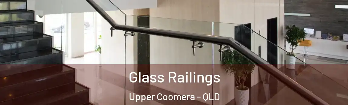 Glass Railings Upper Coomera - QLD