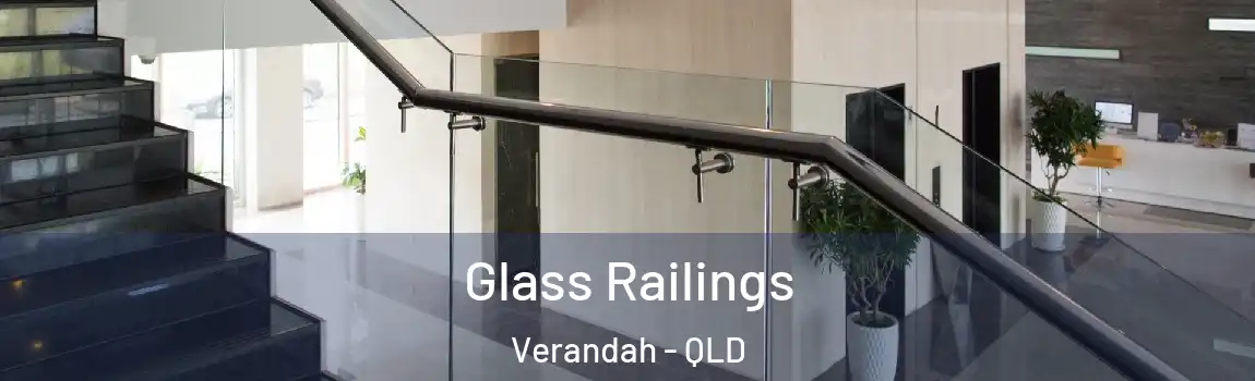 Glass Railings Verandah - QLD