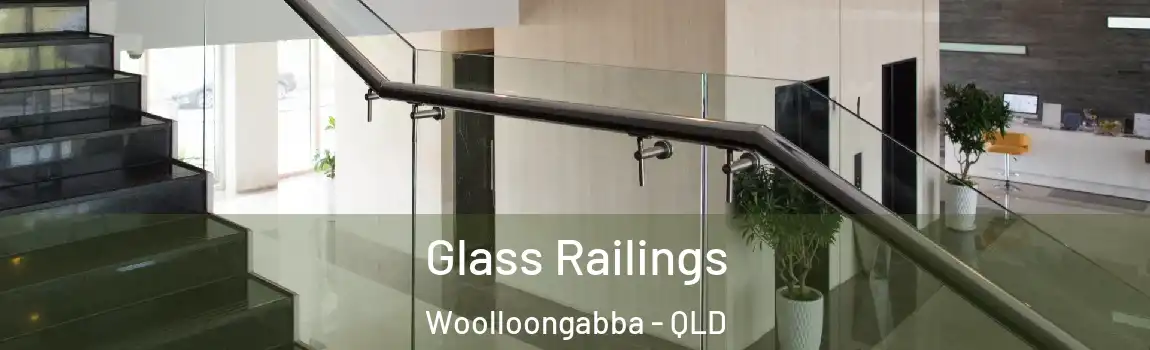 Glass Railings Woolloongabba - QLD