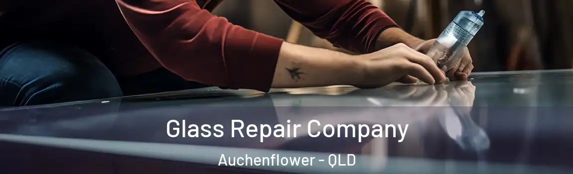 Glass Repair Company Auchenflower - QLD