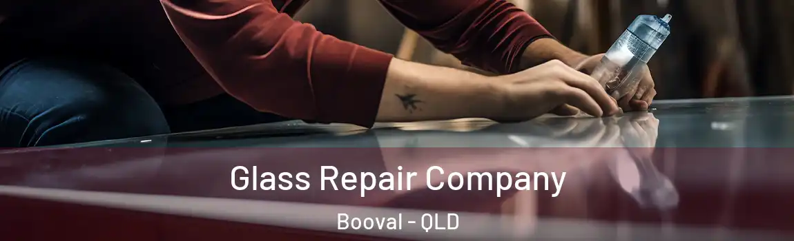 Glass Repair Company Booval - QLD