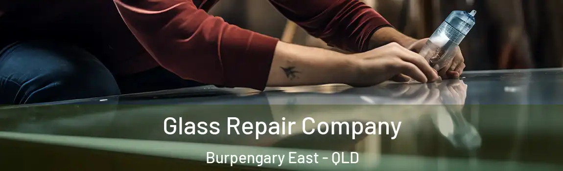 Glass Repair Company Burpengary East - QLD