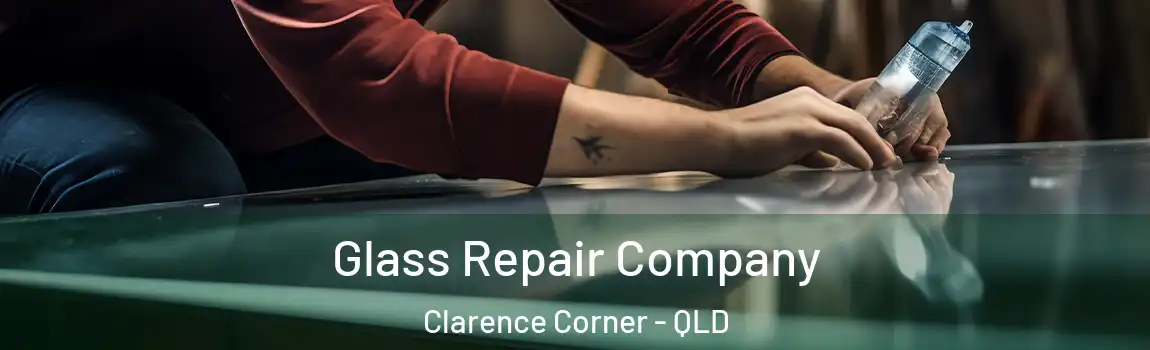 Glass Repair Company Clarence Corner - QLD