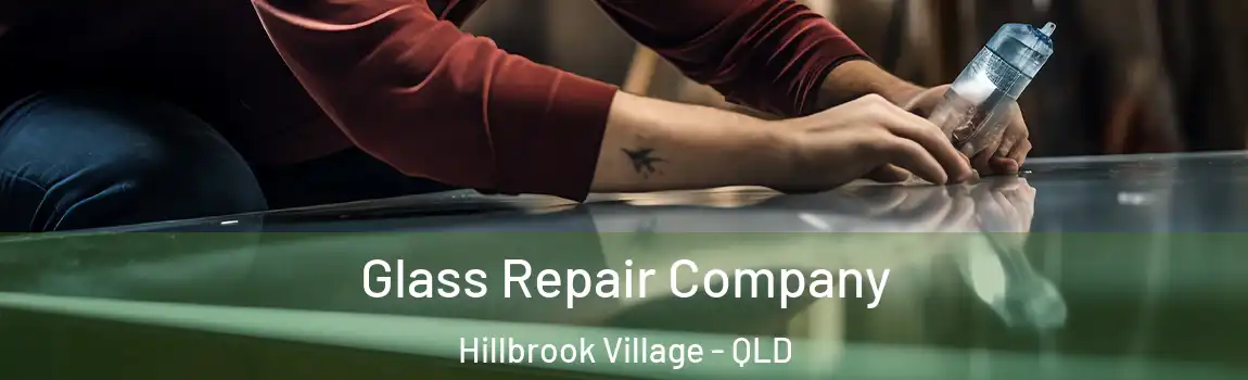  Glass Repair Company Hillbrook Village - QLD