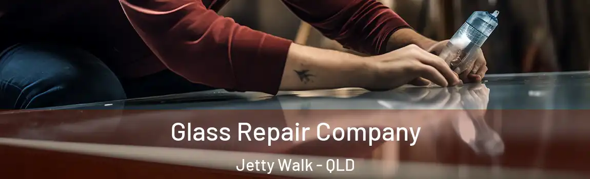 Glass Repair Company Jetty Walk - QLD
