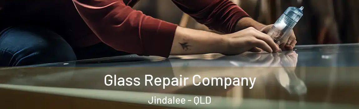Glass Repair Company Jindalee - QLD