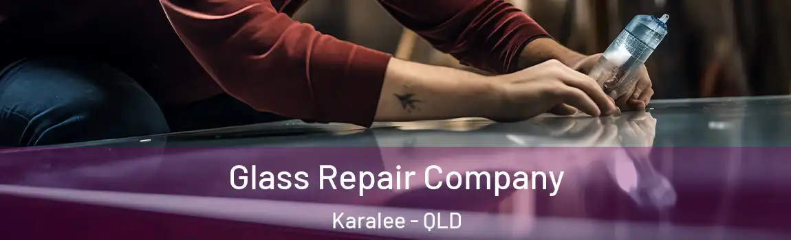 Glass Repair Company Karalee - QLD