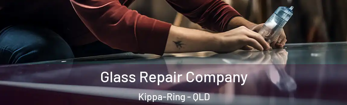 Glass Repair Company Kippa-Ring - QLD