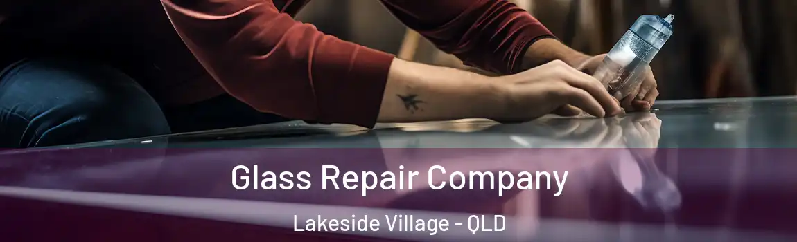 Glass Repair Company Lakeside Village - QLD