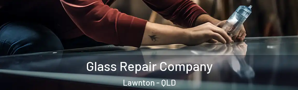 Glass Repair Company Lawnton - QLD