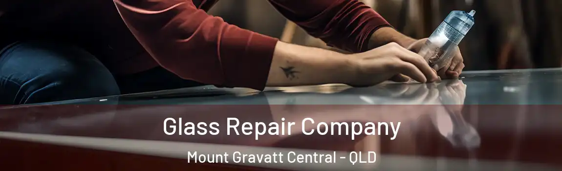 Glass Repair Company Mount Gravatt Central - QLD