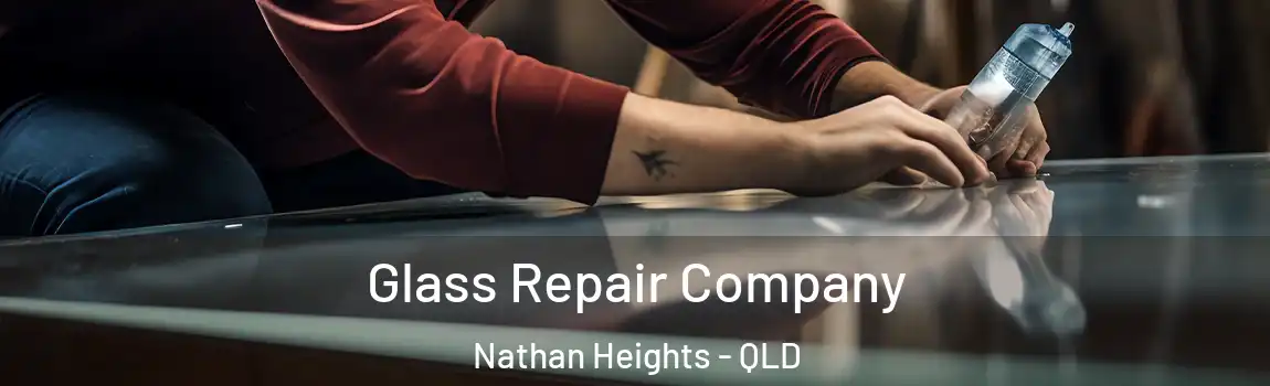  Glass Repair Company Nathan Heights - QLD