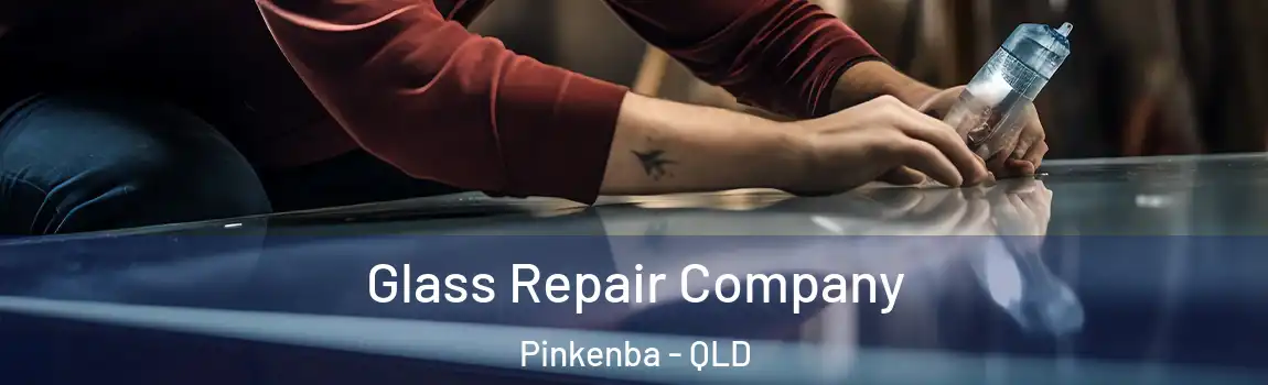 Glass Repair Company Pinkenba - QLD