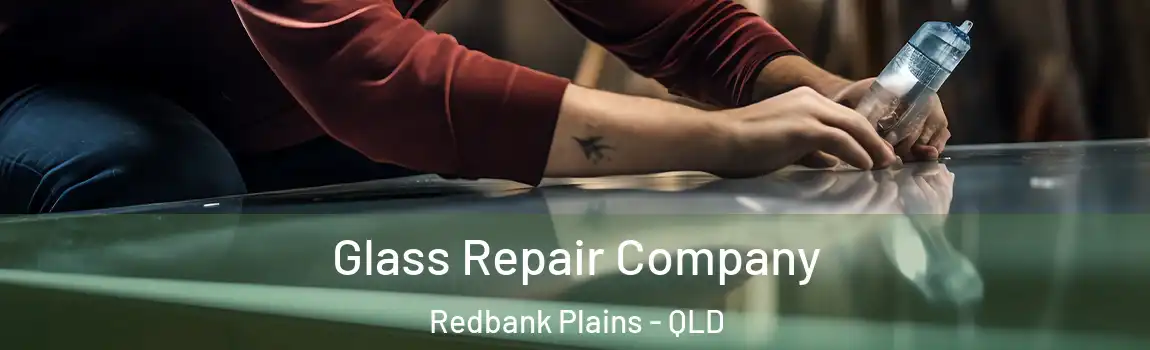 Glass Repair Company Redbank Plains - QLD
