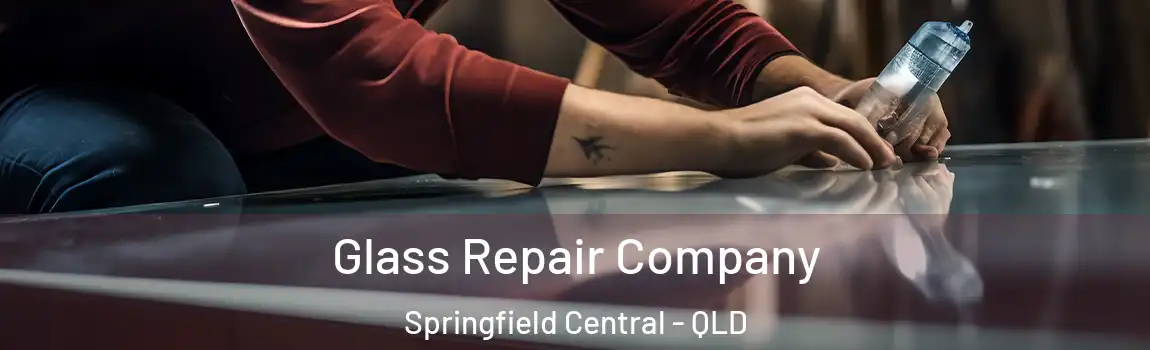 Glass Repair Company Springfield Central - QLD