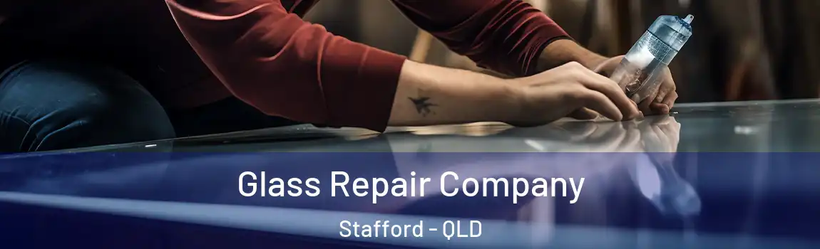 Glass Repair Company Stafford - QLD