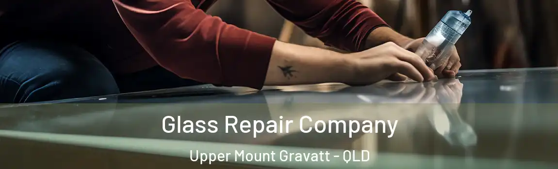 Glass Repair Company Upper Mount Gravatt - QLD