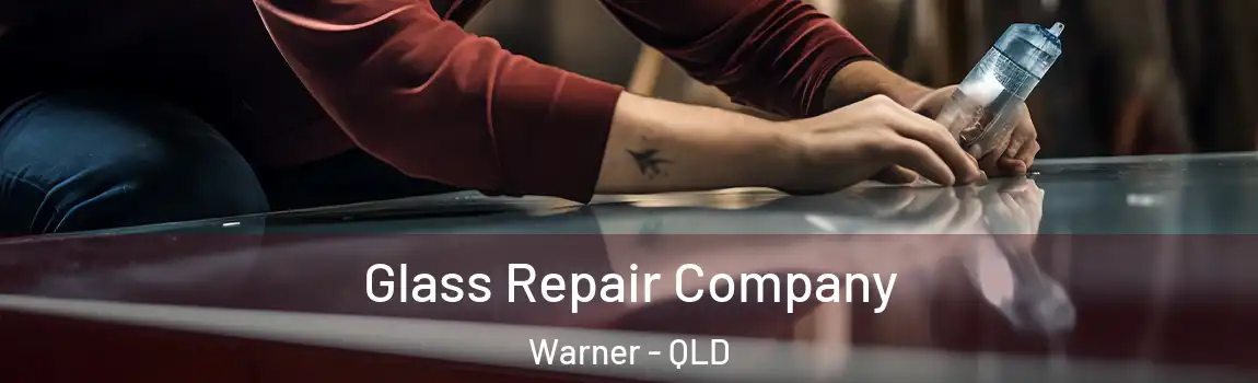 Glass Repair Company Warner - QLD