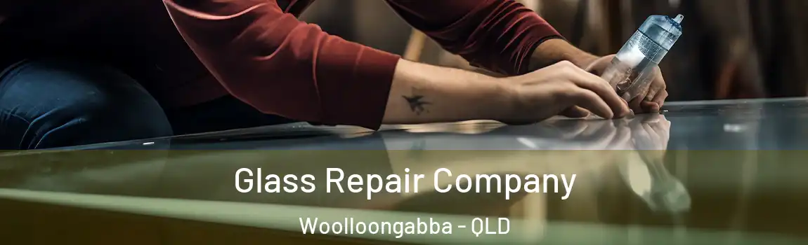 Glass Repair Company Woolloongabba - QLD