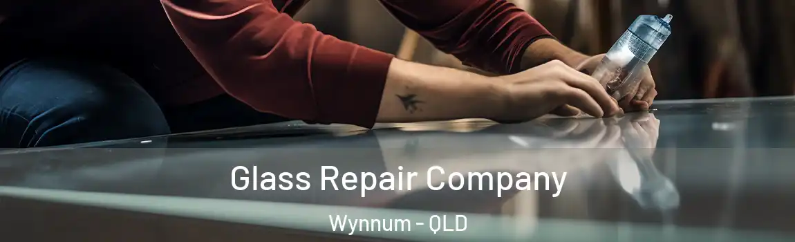 Glass Repair Company Wynnum - QLD