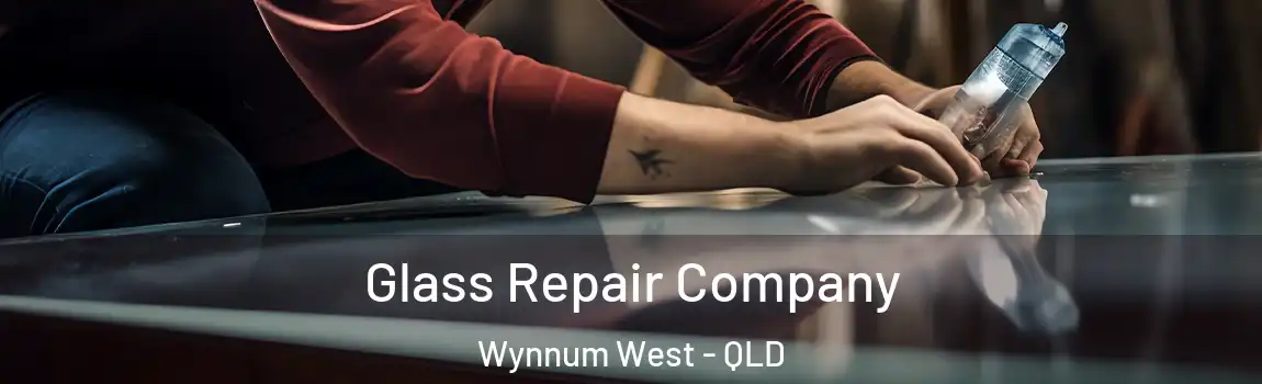 Glass Repair Company Wynnum West - QLD