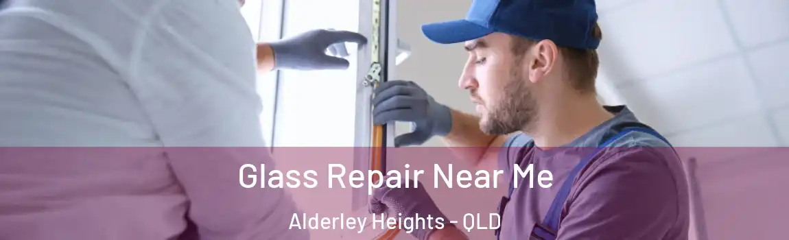 Glass Repair Near Me Alderley Heights - QLD