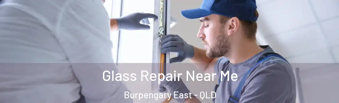 Glass Repair Near Me Burpengary East - QLD